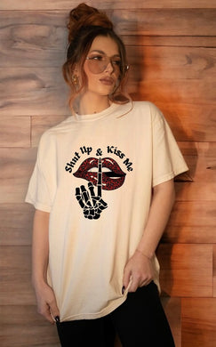 Shup Up and Kiss Me Graphic Tee -- S - XL