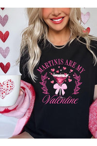 Martinis Are My Valentine Graphic Tee